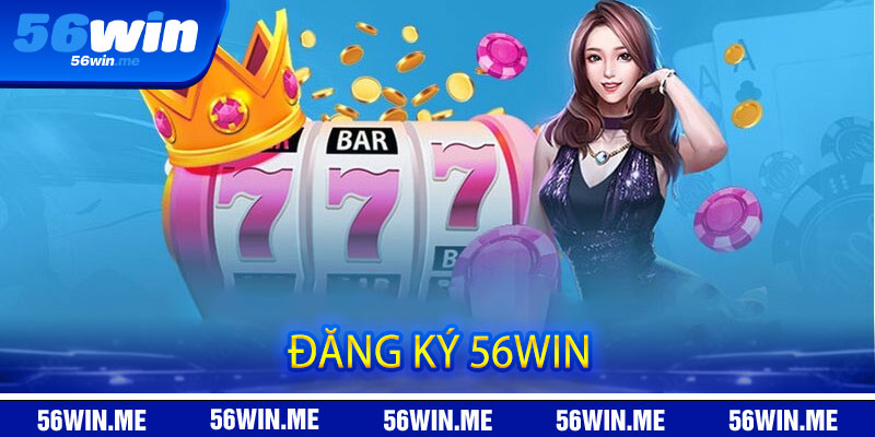 Đăng Ký 56win