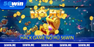 Hack game nổ hũ 56win