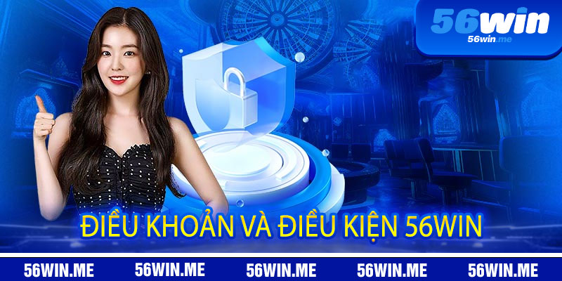 điều khoản và điều kiện 56win